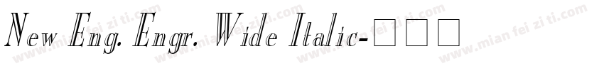 New Eng. Engr. Wide Italic字体转换